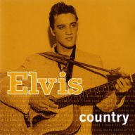 Title: Elvis Country, Artist: Elvis Presley