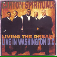 Title: Living the Dream: Live in Washington, D.C., Artist: The Canton Spirituals