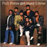 Full Force Get Busy 1 Time!