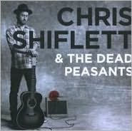 Title: Chris Shiflett & the Dead Peasants, Artist: Chris Shiflett