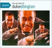 Title: Playlist: The Very Best of Duke Ellington, Artist: Duke Ellington