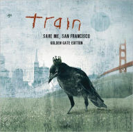 Title: Save Me, San Francisco [Golden Gate Edition], Artist: Train