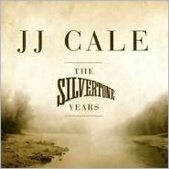 Title: The Silvertone Years, Artist: J.J. Cale