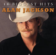 Title: 16 Biggest Hits, Artist: Alan Jackson