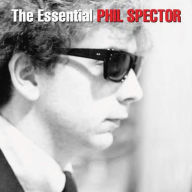 Title: The Essential Phil Spector, Artist: Phil Spector