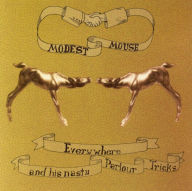 Title: Everywhere and His Nasty Parlour Tricks, Artist: Modest Mouse