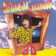 Title: In 3-D, Artist: Weird Al Yankovic