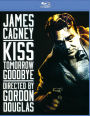 Kiss Tomorrow Goodbye [Blu-ray]