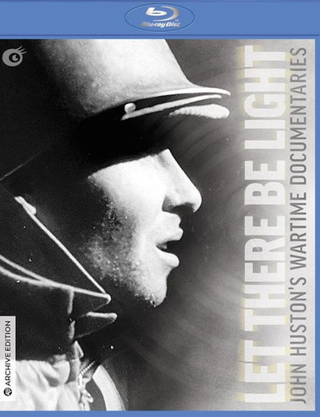 Let There Be Light: John Huston's Wartime Documentaries [Blu-ray]