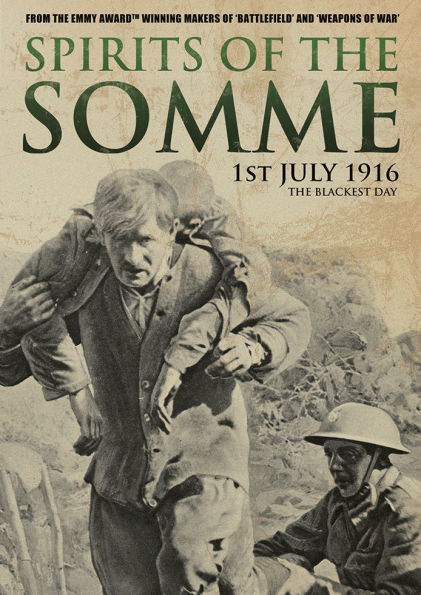 Spirits of the Somme: 1st July 1916 - The Blackest Day