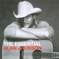 Title: The Essential Alan Jackson, Artist: 