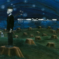 Title: Stray Arrows: A Collection of Favorites, Artist: Chevelle