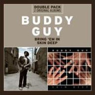 Title: Bring 'Em In/Skin Deep, Artist: Buddy Guy