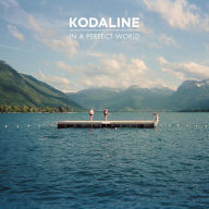 Title: In a Perfect World, Artist: Kodaline