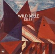 Title: Isles, Artist: Wild Belle