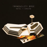Title: Tranquility Base Hotel + Casino, Artist: Arctic Monkeys