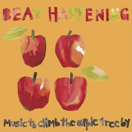 Title: Music to Climb the Apple Tree By, Artist: Beat Happening