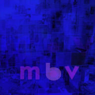 Title: m b v, Artist: My Bloody Valentine