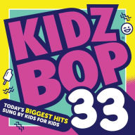 Title: Kidz Bop 33, Artist: Kidz Bop Kids