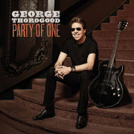 Title: Party of One, Artist: George Thorogood