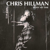 Title: Bidin' My Time, Artist: Chris Hillman