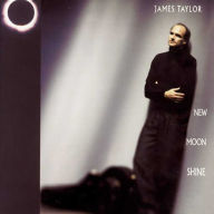 Title: New Moon Shine, Artist: James Taylor