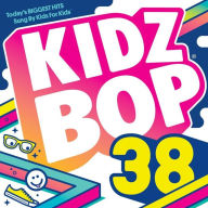 Title: Kidz Bop 38, Artist: Kidz Bop Kids