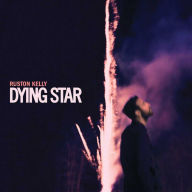 Title: Dying Star, Artist: Ruston Kelly