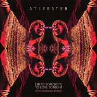 Title: I Need Somebody to Love Tonight, Artist: Sylvester