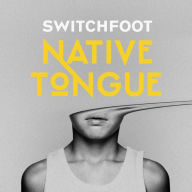 Title: Native Tongue, Artist: Switchfoot