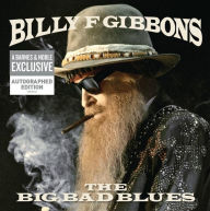 Title: The Big Bad Blues [Autographed Version] [B&N Exclusive], Artist: Billy Gibbons