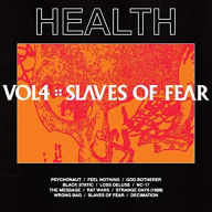 Title: Vol. 4 :: Slaves of Fear, Artist: HEALTH