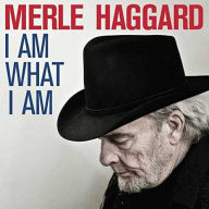 Title: I Am What I Am, Artist: Merle Haggard
