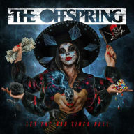 Title: Let the Bad Times Roll, Artist: The Offspring