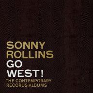 Title: Go West! The Contemporary Records Albums, Artist: Sonny Rollins