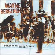 Title: Plays Well with Others, Artist: Wayne Bergeron