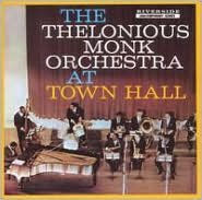 Title: The Thelonious Monk Orchestra at Town Hall, Artist: Thelonious Monk Orchestra