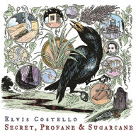 Title: Secret, Profane & Sugarcane, Artist: Elvis Costello