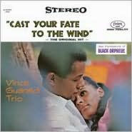 Title: Cast Your Fate to the Wind: Jazz Impressions of Black Orpheus, Artist: Vince Guaraldi