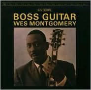 Title: Boss Guitar, Artist: Wes Montgomery