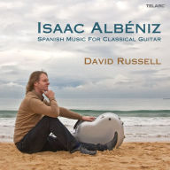 Title: Isaac Alb¿¿niz: Spanish Music for Classical Guitar, Artist: David Russell