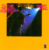 Title: I'll Play the Blues for You [1972], Artist: Albert King