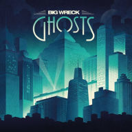 Title: Ghosts, Artist: Big Wreck