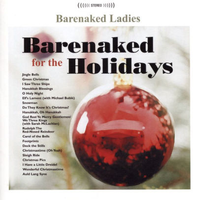 Bare naked ladies holiday cd After i lost my virginity
