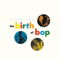 Title: The Birth of Bop: The Savoy 10