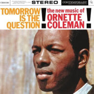 Title: Tomorrow Is the Question!, Artist: Ornette Coleman