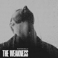 Title: The Weakness, Artist: Ruston Kelly