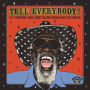 Tell Everybody! 21st Century Juke Joint Blues from Easy Eye Sound