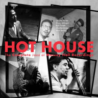 Title: Hot House: The Complete Jazz at Massey Hall, Artist: Hot House: The Complete Jazz At Massey / Various