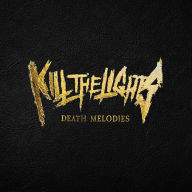 Title: Death Melodies, Artist: Kill the Lights